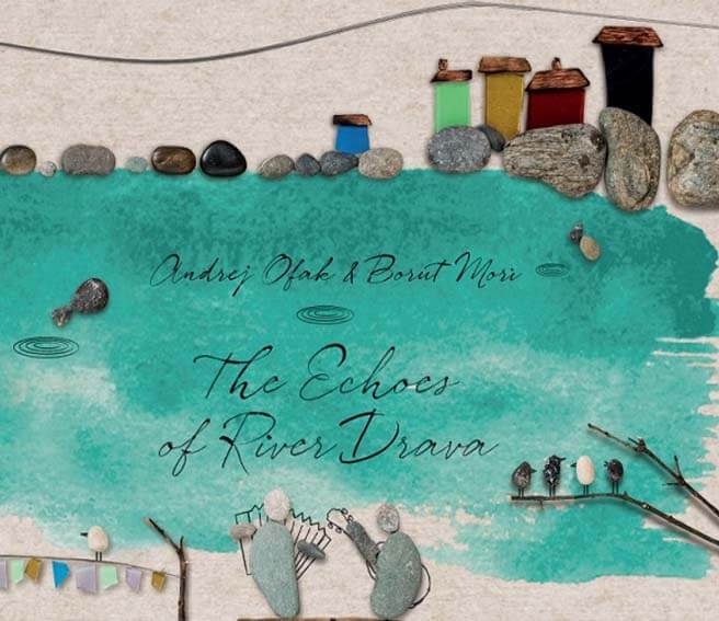 Andrej Ofak & Borut Mori - The Echos of River Drava