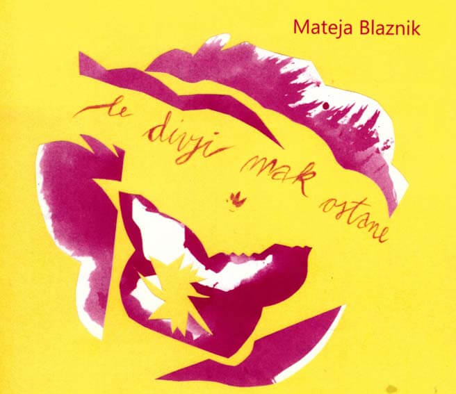 Mateja Blaznik - Le divji mak ostane - predogled