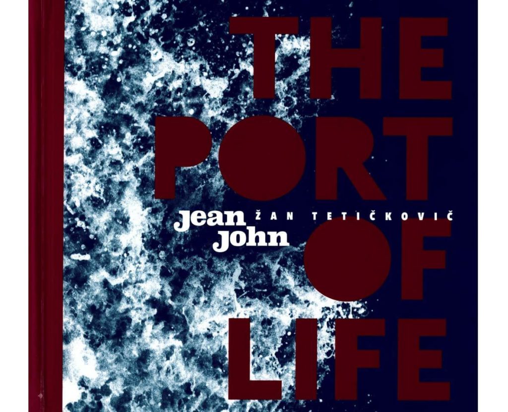 Zan Tetickovic - The Port Of Life