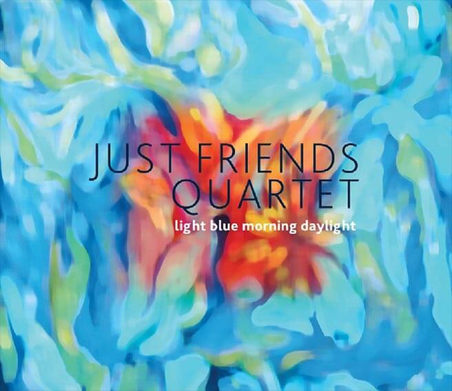 Just Friends Quartet: Light blue morning daylight
